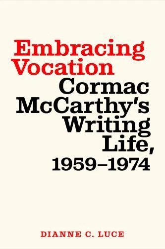 Embracing Vocation : Cormac Mccarthy's Writing Life, 1959-1974, Paperback by ... - Image 1 of 1