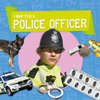 Joanna Brundle Police Officer (Hardback) I Want to Be A