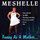 MESHELLE FUNNY AS A MOTHER (US IMPORT) CD NEW