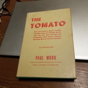 The Tomato by Paul Work (1949, Hardcover w/DJ) Tomatoes Vegetable Crops - Picture 1 of 4