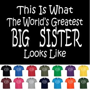 Worlds Greatest BIG SISTER T Shirt Girls Kids and Adult Tee T Shirt
