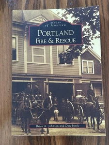 Arcadia Publishing Portland Fire & Rescue, OR 9780738548838 Images of Americ - Imagen 1 de 4
