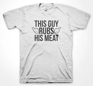 This Guy Rubs His Meat - BBQ, Summer Novelty Tee - Picture 1 of 2
