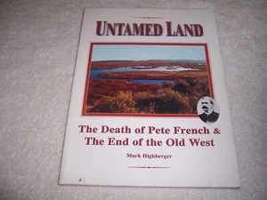 Ungezähmtes Land Der Tod von Pete French und das Ende des alten Westens Mark Highberger pb - Bild 1 von 3