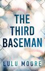 The Third Baseman: A Second Chance Roma..., Moore, Lulu