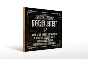 Holzschild Spruch 30x40 cm Dorfleben ist Nachbar nach 2 Stunden hacke dicht - Picture 1 of 5