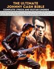 The Ultimate Johnny Cash Bible: Complete Lyrics and Guitar Chords by Hajiba El K
