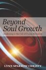 Beyond Soul Growth: Awakening to the Call of Cosmic Evolution.by Christy New<|