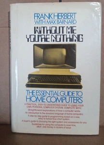 Frank Herbert With Max Barnard -WITHOUT ME YOU'RE NOTHING -Guide to Computers-HC - Imagen 1 de 7