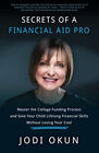 Secrets of a Financial Aid Pro : Maîtriser le processus de financement du collège