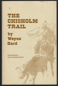 Chisholm Trail Wayne Gard 1976 Illustrated Nick Eggenhoffer Western History - Picture 1 of 1