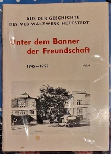 UNTER DEM BANNER DER  FREUNDSCHAFT   AUS DER Geschichte Des WALZWERK HETTSTEDT - Bild 1 von 1