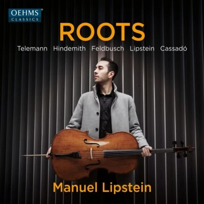 Manuel Lipstein: Roots: Telemann - Hindemith - Feldbusch - Lipstein - Cassadó - Bild 1 von 2