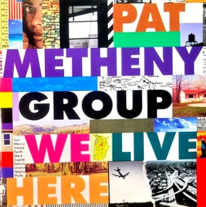 Pat Matheny Group - "We Live Here" - ( CD - Geffen Records ) - Picture 1 of 4