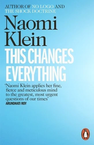 This Changes Everything: Capitalism vs. the Climate By Naomi Klein - Image 1 of 1