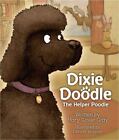 Caniche Dixie Doodle the Helper par Gray, Mary Gover, livre de poche