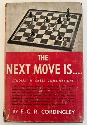 E G R Cordingley / The Next Move Is.. First ed 1944 - Image 1 of 4