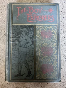 The Boy Explorers 1895 1st ED. The Adventures Of Two Boys In Alaska. - Picture 1 of 7