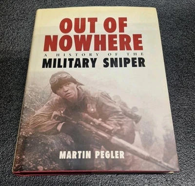 Out of Nowhere History of Military Sniper Martin Pegler First Edition 2004 HC - Image 1 of 4