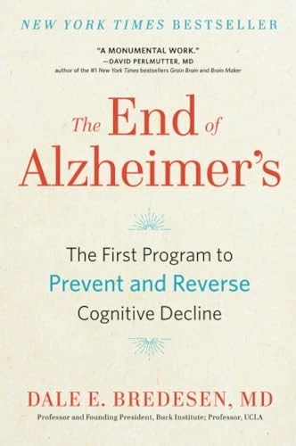 The End of Alzheimer's: The First Program to Prevent and Reverse Cognitive D... - Image 1 of 1