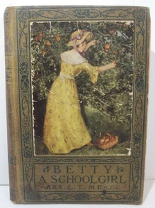 Betty a School Girl by Mrs. L. T. Meade copyright 1894 by Grosset & Dunlap - Picture 1 of 15
