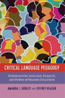 Amanda J. Godley Jeffrey Reaser Critical Language Pedagogy (Paperback)