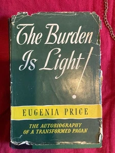 The Burden is Light - AUTOGRAPHED 1955 First Edition Hardcover by Eugenia Price - Picture 1 of 15