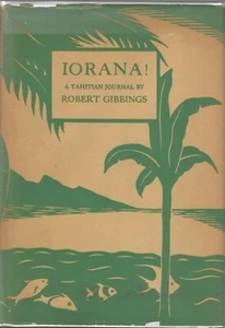 IORANA!: A TAHITIAN JOURNAL BY ROBERT GIBBINGS, 1ST ED, 1932 D/J - Picture 1 of 3