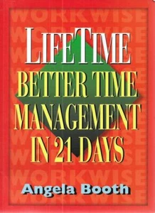 ANGELA BOOTH LifeTime: Better Time Management in 21 Days 1997 SC Book - Picture 1 of 1
