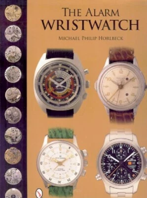 The Alarm Wristwatch: Borel, Breguet, Corum, Cyma, Fortis, Jaquet, MST, GMT +