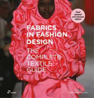 Stefanella Spos Fabrics In Fashion Design: The Complete Textile Guide (Hardback)