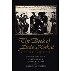 Book of Dede Korkut: A Turkish Epic - Paperback NEW Faruk Sumer, Ah 1991-07-01