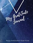 My Gratitude Journal: Amazing Notebook To Practice Positive Affirmation - G...