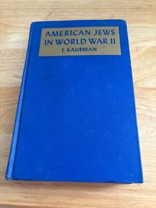 American Jews In World War II By I. Kaufman Hardcover Volume 1 1947 Blue Cloth - Picture 1 of 18