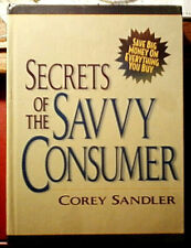 Secrets of the Savvy Consumer : How to Get the Best Deal on Everything (1998 HB)