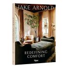 Jake Arnold: Redefining Comfort - Hardback NEW Arnold, Jake 06/09/2023