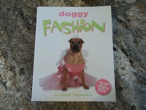 Doggy Fashion by Jenkins, Alison - Fancy Dress and Chic Costumes for The Dog in  - Picture 1 of 8