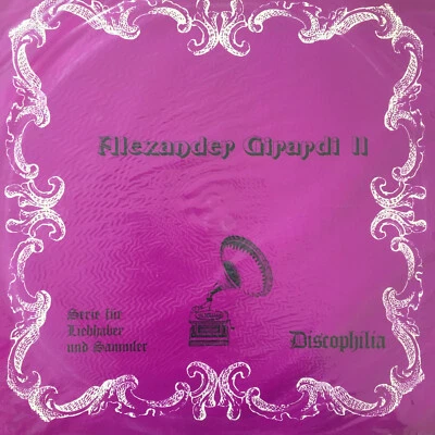 ALEXANDER GIRARDI  II - Historische Aufnahmen (Discophilia DIS 13 / UG-6-3 /OVP) - Bild 1 von 2