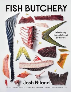Fish Butchery: Mastering The Catch, Cut And Craft by Josh Niland | Free Shipping - Picture 1 of 1