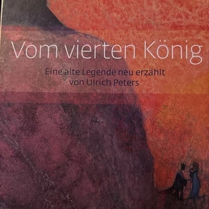Vom vierten König - Legende neu erzählt von Ulrich Peters - Bild 1 von 2