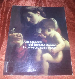 ALLA SCOPERTA DEL BAROCCO ITALIANO  LA COLLEZIONE DENIS MAHON - Picture 1 of 1