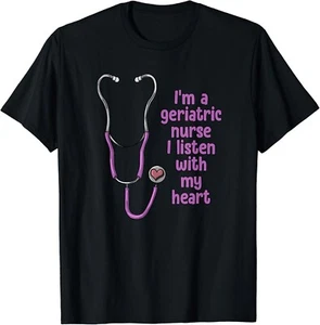 Im A Geriatric Nurse Stethoscope Sayings Quotes Nursing Gift Unisex T-Shirt - Picture 1 of 3