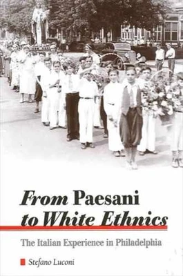 From Paesani to White Ethnics: The Italian - Paperback, by Luconi Stefano - Good - Image 1 of 2