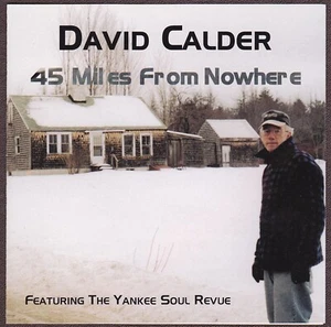 David Calder and the Yankee Soul Revue CD - 45 Miles From Nowhere (Maine) - Picture 1 of 2