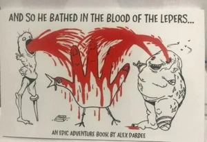 SDCC 2019 And So He Bathed In The Blood Of Lepers SIGNED + Sketch Alex Pardee - Picture 1 of 3