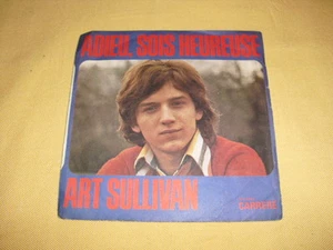 Art Sullivan – Adieu, Sois Heureuse 45 RPM 7'' Single - Picture 1 of 2