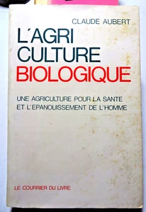 AGRICULTURE/BIOLOGIQUE/C.AUBERT/ED COURRIER DU LIVRE/1970!!!RARE/TERRE VIVANTE - Picture 1 of 1