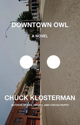 Downtown Owl: A Novel - Chuck Klosterman, 1416544186, hardcover Foto 1 de 1