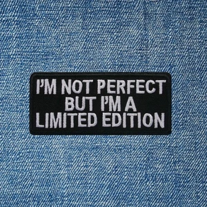 I’m Not Perfect But I’m a Limited Edition Funny Patch Embroidered Iron On Biker - Picture 1 of 16