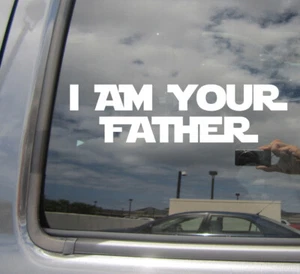 I Am Your Father - Auto High Quality Window Wall Vinyl Decal Sticker 06010 - Picture 1 of 2